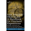 Prairie Traveler, a Handbook for Overland Expeditions - Hardcover